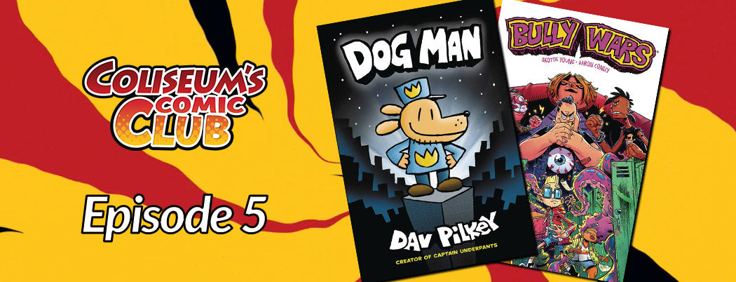 Ep. #5 - Dog Man & Bully Wars